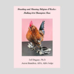 Breeding and Showing Belgian d’Uccles: Making it to Champion Row | Jeff Duguay & Aaron Hamilton – Clucker Books