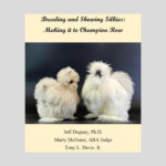 Breeding and Showing Silkies: Making it to Champion Row
